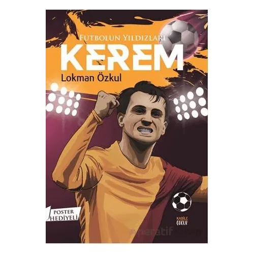 Futbolun Yıldızları Kerem (Poster Hediyeli) - Lokman Özkul - Kabile Çocuk