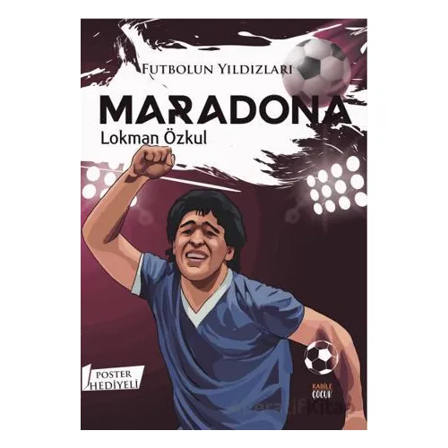 Futbolun Yıldızları Maradona (Poster Hediyeli) - Lokman Özkul - Kabile Çocuk