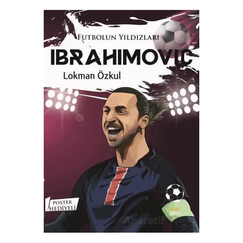 Futbolun Yıldızları Ibrahımovıc (Poster Hediyeli) - Lokman Özkul - Kabile Çocuk