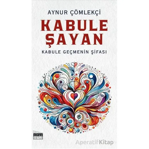 Kabule Şayan - Aynur Çömlekçi - Siyah Beyaz Yayınları