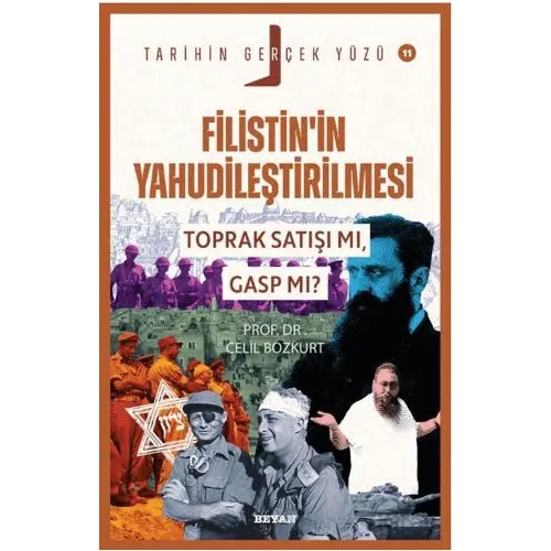 Filistin’in Yahudileştirilmesi; Toprak Satışı mı, Gasp mı? - Celil Bozkurt - Beyan Yayınları