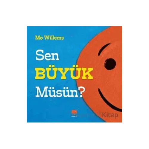 Sen Büyük Müsün? - Mo Willems - Uçan Fil Yayınları