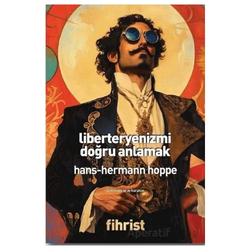 Liberteryenizmi Doğru Anlamak - Hans-Hermann Hoppe - Fihrist Kitap