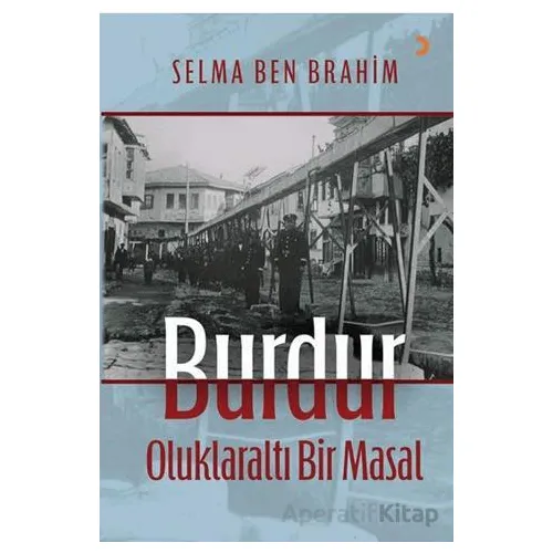 Burdur Oluklaraltı Bir Masal - Selma Ben Brahim - Cinius Yayınları