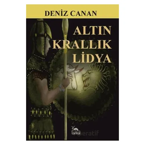 Altın Krallık Lidya - Deniz Canan - Sarmal Kitabevi