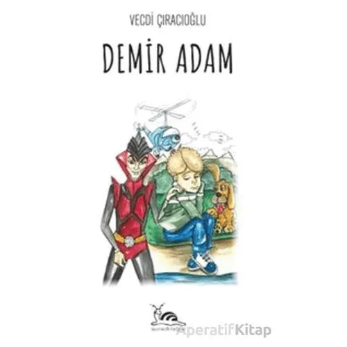 Demir Adam - Vecdi Çıracıoğlu - Sarmal Kitabevi