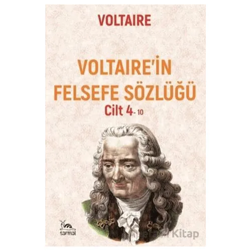 Voltaıre’in Felsefe Sözlüğü Cilt 4 - Voltaire - Sarmal Kitabevi