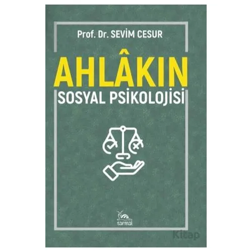 Ahlakın Sosyal Psikolojisi - Sevim Cesur - Sarmal Kitabevi