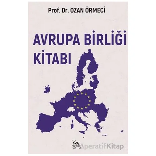 Avrupa Birliği Kitabı - Ozan Örmeci - Sarmal Kitabevi