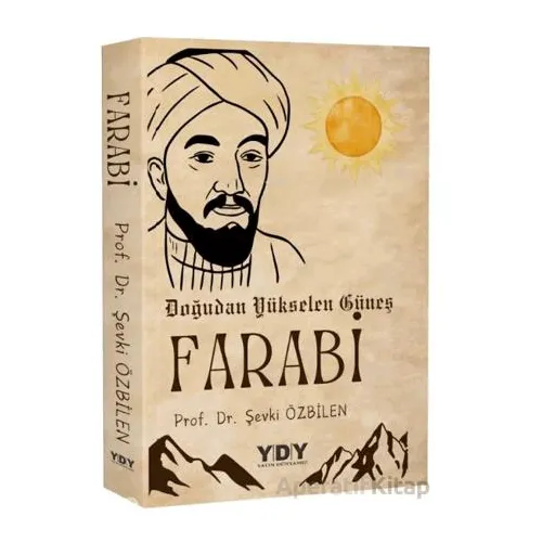 Doğudan Yükselen Güneş Farabi - Şevki Özbilen - YDY Yayınları