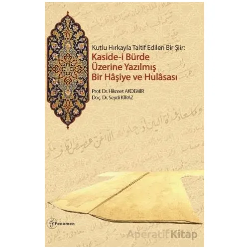 Kutlu Hırkayla Taltif Edilen Bir Şiir: Kasidei Bürde Üzerine Yazılmış Bir Haşiye ve Hulasası