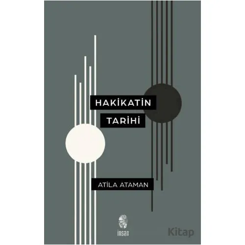 Hakikatin Tarihi - Atila Ataman - İnsan Yayınları