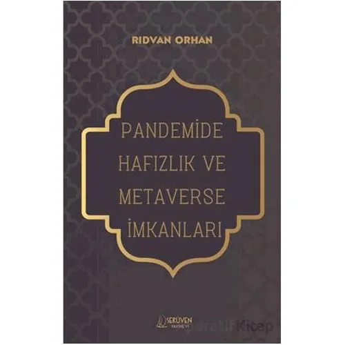 Pandemide Hafızlık ve Metaverse İmkanları - Rıdvan Orhan - Serüven Yayınevi