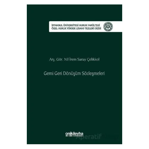 Gemi Geri Dönüşüm Sözleşmeleri - Nil İrem Saray Çelikkol - On İki Levha Yayınları