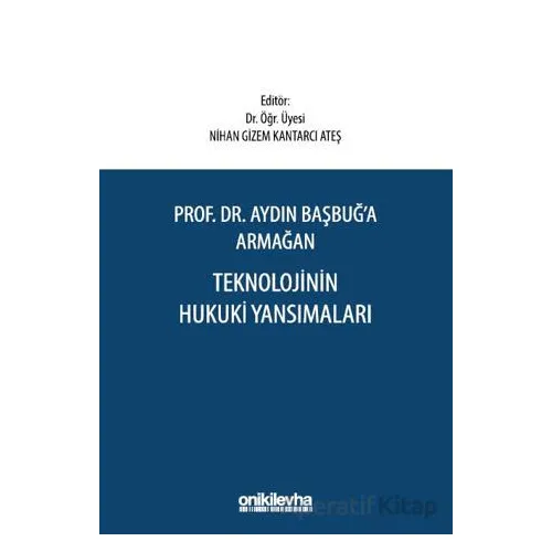 Aydın Başbuğa Armağan Teknolojinin Hukuki Yansımaları