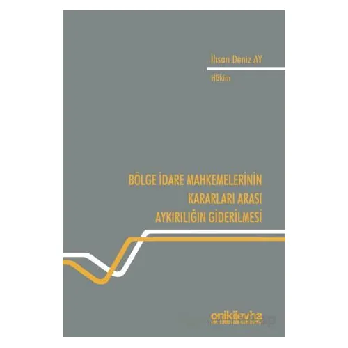 Bölge İdare Mahkemelerinin Kararları Arası Aykırılığın Giderilmesi