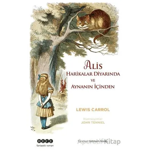Alis Harikalar Diyarında ve Aynanın İçinden - Lewis Carroll - Hece Yayınları