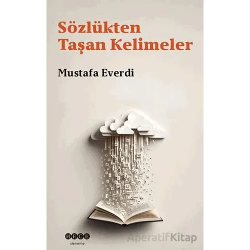 Sözlükten Taşan Kelimeler - Mustafa Everdi - Hece Yayınları