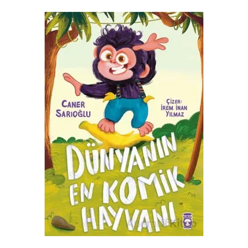 Dünyanın En Komik Hayvanı - Caner Sarıoğlu - Timaş Çocuk