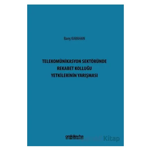 Telekomünikasyon Sektöründe Rekabet Kolluğu Yetkilerinin Yarışması