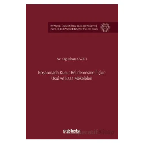 Boşanmada Kusur Belirlemesine İlişkin Usul ve Esas Meseleleri