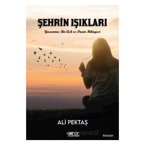Şehrin Işıkları - Ali Pektaş - Gülnar Yayınları
