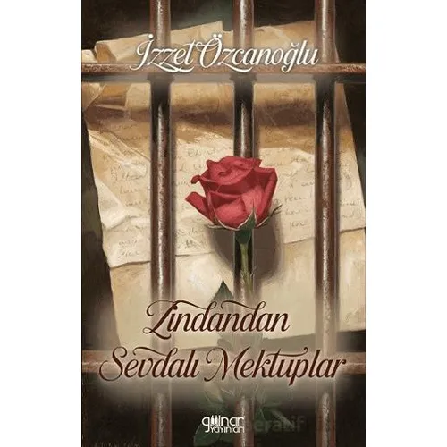 Zindandan Sevdalı Mektuplar - İzzet Özcanoğlu - Gülnar Yayınları