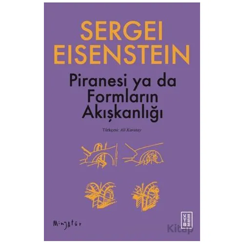 Piranesi ya da Formların Akışkanlığı - Sergey M. Eisenstein - Ketebe Yayınları