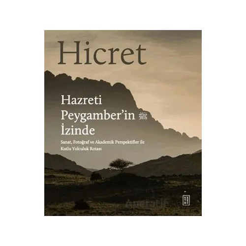 Hicret - Hazreti Peygamber’in İzinde - Ithra - Ketebe Yayınları