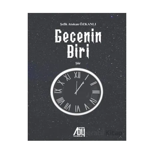 Gecenin Biri - Şefik Atakan Özkanlı - Baygenç Yayıncılık