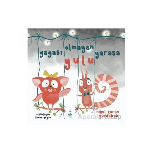 Gagası Olmayan Yarasa Yulu - Nihal Turan Yurdabak - Luna Çocuk Yayınları