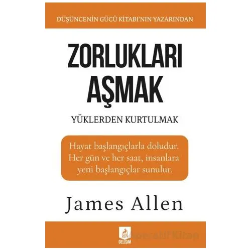Zorlukları Aşmak ve Yüklerden Kurtulmak - James Allen - Ren Kitap