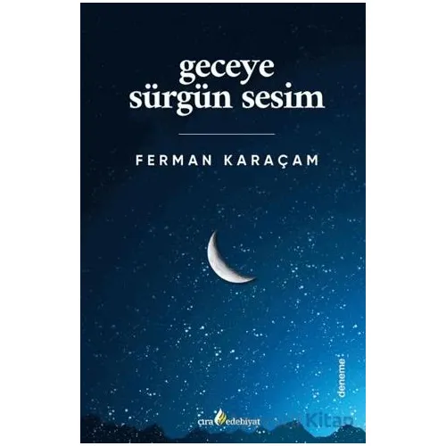Geceye Sürgün Sesim - Ferman Karaçam - Çıra Yayınları