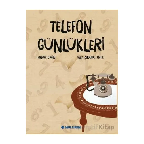 Telefon Günlükleri - Seda Çubukçi Antlı - Multibem Yayınları