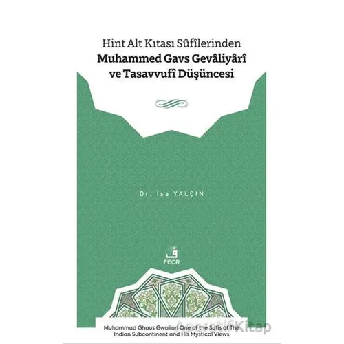 Hint Alt Kıtası Sûfîlerinden Muhammed Gavs Gevâliyârî ve Tasavvufî Du¨şu¨ncesi