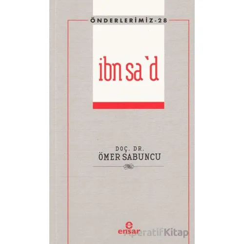 İbn Sad - Önderlerimiz 28 - Ömer Sabuncu - Ensar Neşriyat