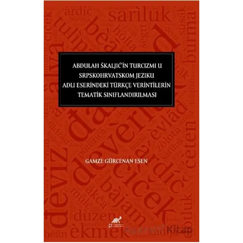 Abdulah Škaljic’in Turcizmi U Srpskohrvatskom Jeziku Adlı Eserindeki Türkçe Verintilerin Tematik Sın