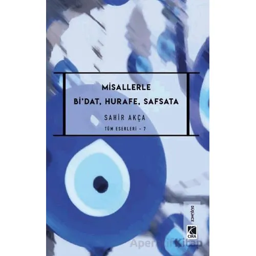 Misallerle Bi’dat, Hurafe, Safsata - Sahir Akça - Çıra Yayınları
