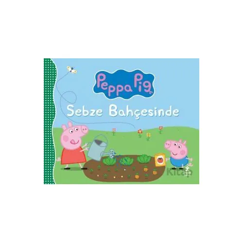 Sebze Bahçesinde - Peppa Pig - Doğan Çocuk