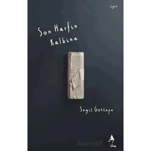 Son Harfin Kalbine - Seyit Göktepe - A7 Kitap