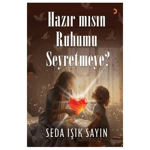 Hazır mısın Ruhumu Seyretmeye? - Seda Işık Sayın - Cinius Yayınları