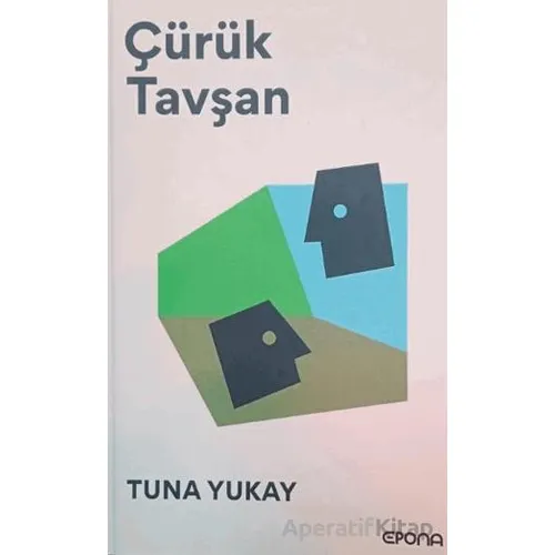 Çürük Tavşan - Tuna Yukay - Epona Kitap