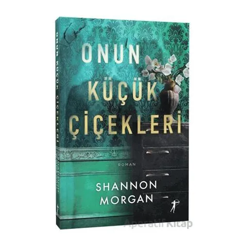 Onun Küçük Çiçekleri - Shannon Morgan - Artemis Yayınları