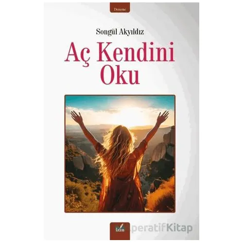 Aç Kendini Oku - Songül Akyıldız - İzan Yayıncılık