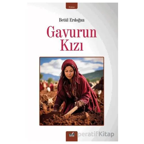 Gavurun Kızı - Betül Erdoğan - İzan Yayıncılık