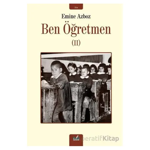 Ben Öğretmen - 2 - Emine Azboz - İzan Yayıncılık