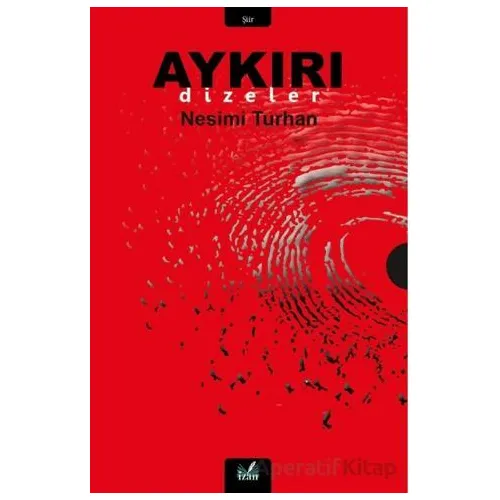 Aykırı Dizeler - Nesimi Turhan - İzan Yayıncılık
