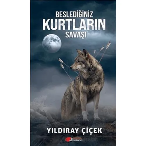Beslediğiniz Kurtların Savaşı - Yıldıray Çiçek - Berikan Yayınevi