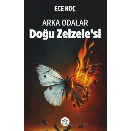 Arka Odalar - Doğu Zelzelesi - Ece Koç - Elpis Yayınları