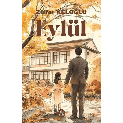 Eylül - Zülfer Keloğlu - Elpis Yayınları
